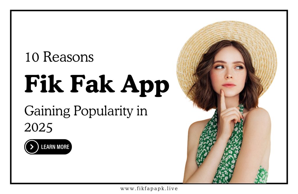 Fik Fak App is Gaining Popularity in 2025, fikfap apk fikfap