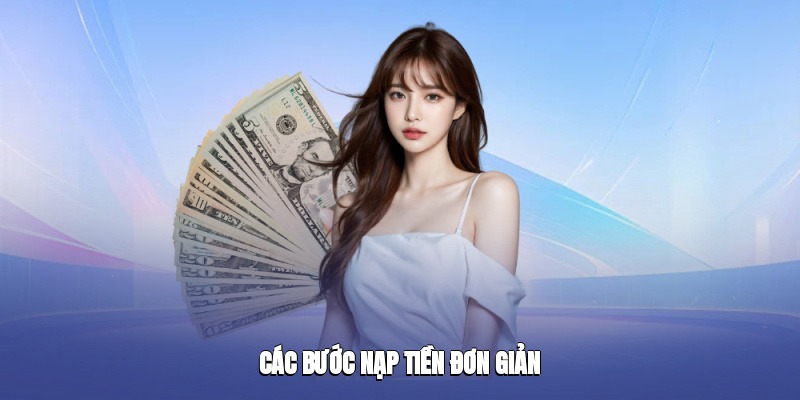 Các bước nạp tiền đơn giản